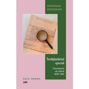 Invatamantul special. Documente de arhiva (1828-1849) - Gheorghe Moldovan imagine
