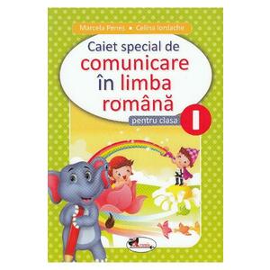 Comunicare in limba romana - Clasa 1 - Caiet special - Marcela Penes, Celina Iordache imagine