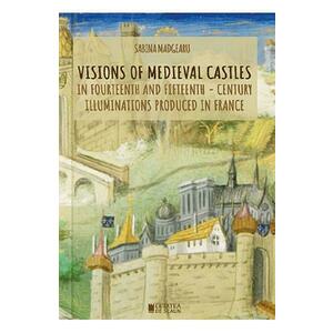 Visions of Medieval Castles - Sabina Madgearu imagine