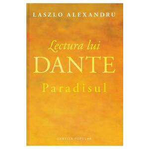 Lectura lui Dante. Paradisul - Laszlo Alexandru imagine