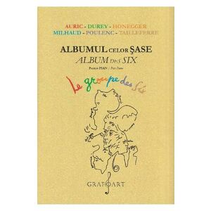 Albumul celor sase pentru pian - Auric, Durey, Honegger, Milhaud, Poulenc, Tailleferre imagine