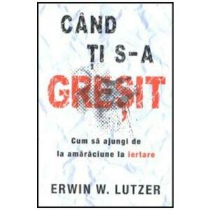 Cand Ti S-A Gresit - Erwin W. Lutzer imagine