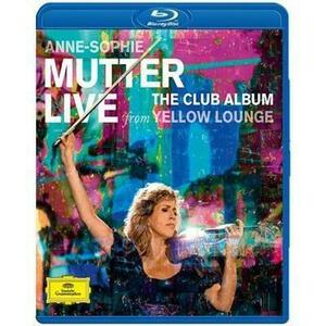 The Club Album - Live from Yellow Lounge - Blu ray | Anne-Sophie Mutter imagine