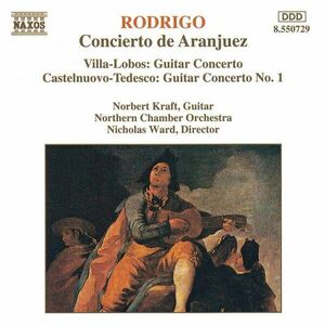 Guitar Concertos: Concierto De Aranjuez | Joaquin Rodrigo, Heitor Villa-Lobos, Mario Castelnuovo-Tedesco imagine