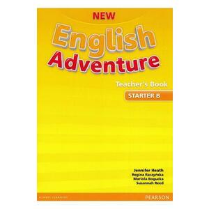 New English Adventure Teacher's Book Starter B - Jennifer Heath, Regina Raczynska, Mariola Bogucka, Susannah Reed imagine