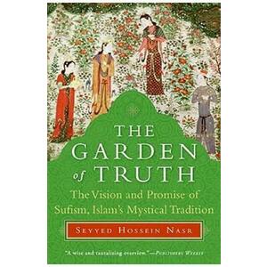 The Garden of Truth - Seyyed Hossein Nasr imagine