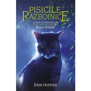 Pisicile razboinice Vol.27: Prima batalie - Erin Hunter imagine