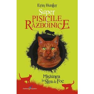 Super Pisicile Razboinice Vol.1: Misiunea lui Stea de Foc - Erin Hunter imagine