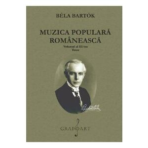 Muzica populara romaneasca Vol.3: Texte - Bela Bartok imagine