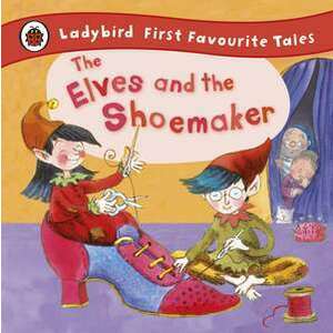 The Elves and the Shoemaker: Ladybird First Favourite Tales imagine