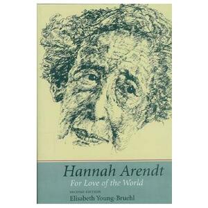 Hannah Arendt - Elisabeth Young-Bruehl imagine