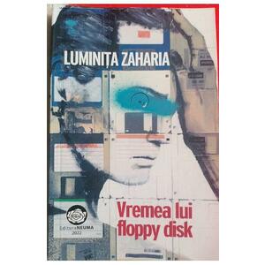 Vremea lui floppy disk - Luminita Zaharia imagine