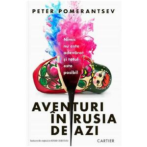Aventuri in Rusia de azi - Peter Pomerantsev imagine