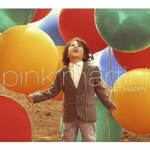 Get Happy | Pink Martini imagine