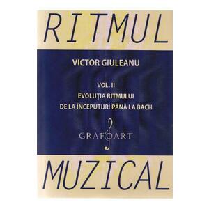 Ritmul muzical vol.2: Evolutia ritmului de la inceputuri pana la bach - Victor Giuleanu imagine