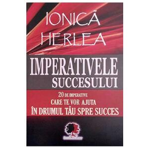 Imperativele succesului - Ionica Herlea imagine