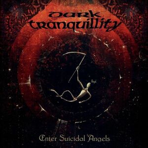 Enter Suicidal Angels (Clear Edition Vinyl) | Dark Tranquillity imagine