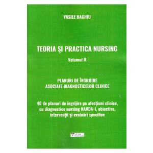 Teoria si practica nursing. Vol. 2 - Vasile Baghiu imagine