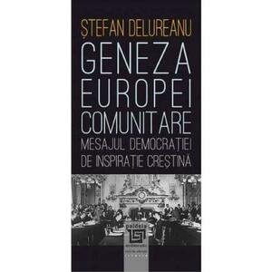 Geneza Europei comunitare - Stefan Delureanu imagine