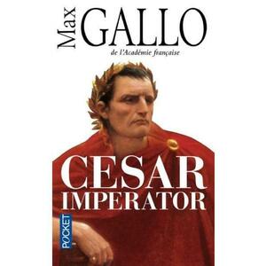 Cesar Imperator - Max Gallo imagine