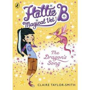 Hattie B, Magical Vet: The Dragon's Song (Book 1) imagine