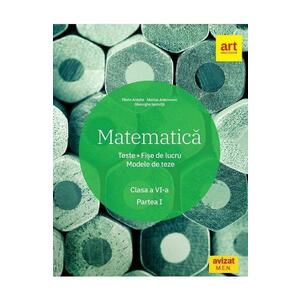 Matematica - Clasa 6. Sem.1 - Teste. Fise de lucru. Modele de teze - Marius Antonescu, Florin Antohe, Gheorghe Iacovita imagine