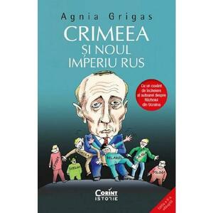 Crimeea si noul imperiu rus - Agnia Grigas imagine