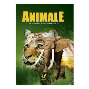 Animale. Atlas ilustrat bilingv roman-german imagine