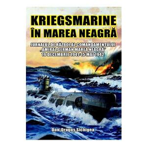Kriegsmarine in Marea Neagra - Dan-Dragos Sichigea imagine