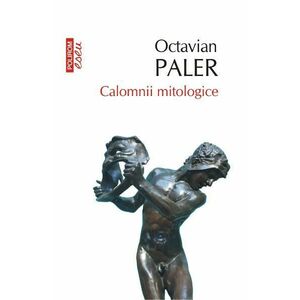 Calomnii mitologice - Octavian Paler imagine