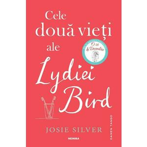 Cele doua vieti ale Lydiei Bird - Josie Silver imagine