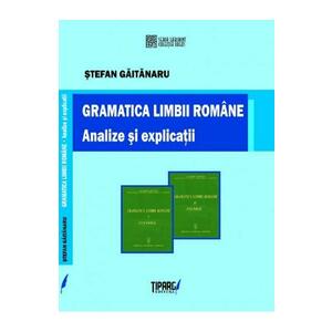 Gramatica limbii romane. Analize si explicatii - Stefan Gaitanaru imagine