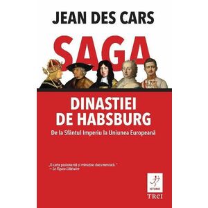 Saga dinastiei de Habsburg - Jean Des Cars imagine