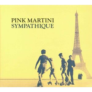 Sympathique | Pink Martini imagine