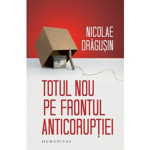 Totul nou pe frontul anticoruptiei | Nicolae Dragusin imagine