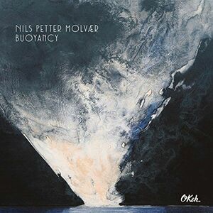 Buoyancy | Nils Petter Molvaer imagine