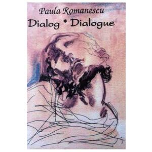 Dialog. Dialogue - Paula Romanescu imagine