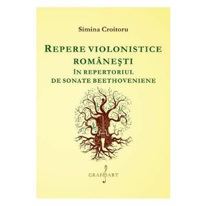 Repere violonistice romanesti in repertoriul de sonate beethoveniene - Simina Croitoru imagine