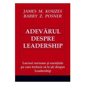 Adevarul despre leadership - James M. Kouzes, Barry Z. Posner imagine