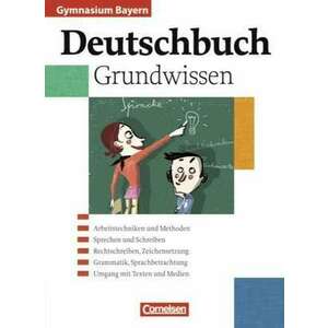 Deutschbuch 5.-10. Jahrgangsstufe. Schuelerbuch. Grundwissen. Gymnasium Bayern imagine
