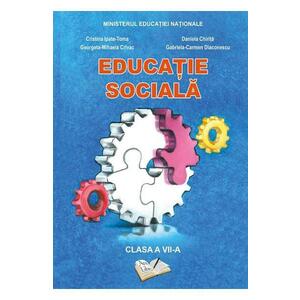 Educatie sociala - Clasa 7 - Manual - Cristina Ipate-Toma, Daniela Chirita imagine