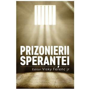 Prizonierii sperantei - Visky Ferenc Jr. imagine