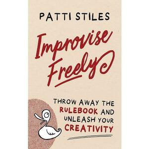 Improvise Freely - Patti Stiles imagine