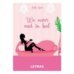 We never meet in bed - Delia Sinea imagine