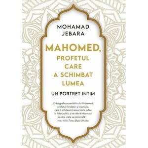 Mahomed, profetul care a schimbat lumea imagine