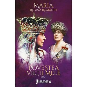 Povestea vietii mele | Regina Maria A Romaniei imagine