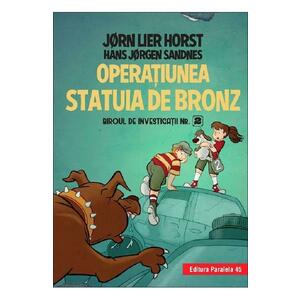Operatiunea statuia de bronz. Biroul de investigatii Nr.2 - Jorn Lier Horst, Hans Jorgen Sandnes imagine
