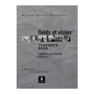 Fields of Vision Teacher's Book - Denis Delaney, Ciaran Ward, Carla Rho Fiorina imagine