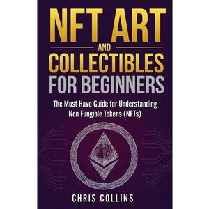 NFT Art and Collectibles for Beginners - Chris Collins imagine