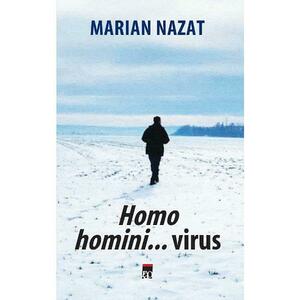 Homo homini...virus - Marian Nazat imagine
